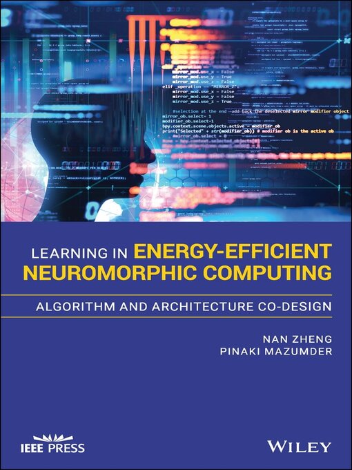 Title details for Learning in Energy-Efficient Neuromorphic Computing by Nan Zheng - Available